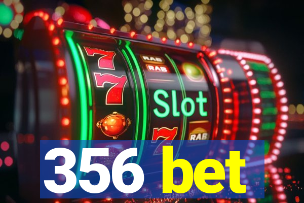 356 bet